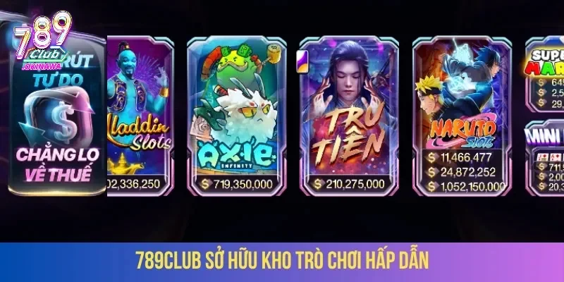 Toàn Cảnh 789 Club Có Đáng Tin Không? Người Chơi Mới Nên Xem Đa dạng các sảnh game online hấp dẫn